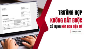 Trường hợp không bắt buộc sử dụng hóa đơn điện tử