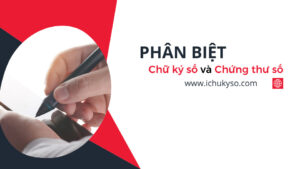 Phân biệt chữ ký số và chứng thư số