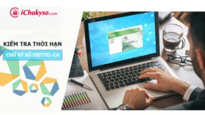 Kiểm tra thời hạn chữ ký số Viettel