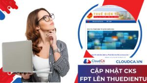 Hướng dẫn cập nhật chữ ký số FPT lên trang Thuế điện tử