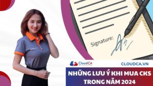 Những lưu ý khi mua chữ ký số trong năm 2024