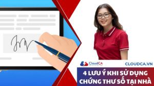Sử dụng chứng thư số tại nhà