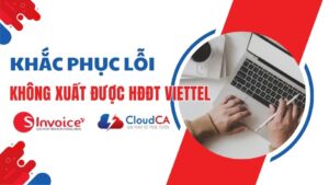 Lỗi không xuất được hoá đơn điện tử Viettel
