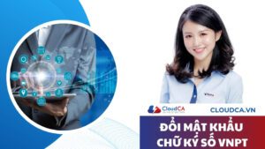 Hướng dẫn thay đổi mật khẩu chữ ký số VNPT