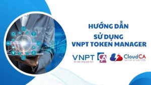 Hướng dẫn sử dụng VNPT Token Manager