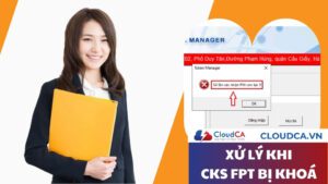 Liên hệ tổng đài khi chữ ký số FPT bị khoá