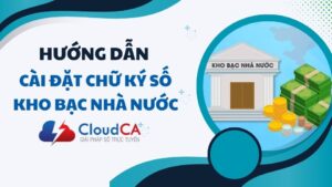 Hướng dẫn cài đặt chữ ký số Kho Bạc Nhà Nước