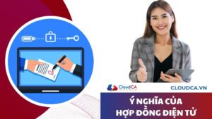 Ý nghĩa của hợp đồng điện tử
