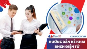 Hướng dẫn kê khai BHXH điện tử