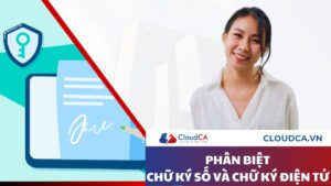 Phân biệt chữ ký số và chữ ký điện tử