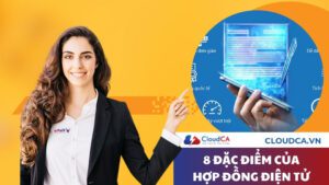 8 đặc điểm của hợp đồng điện tử