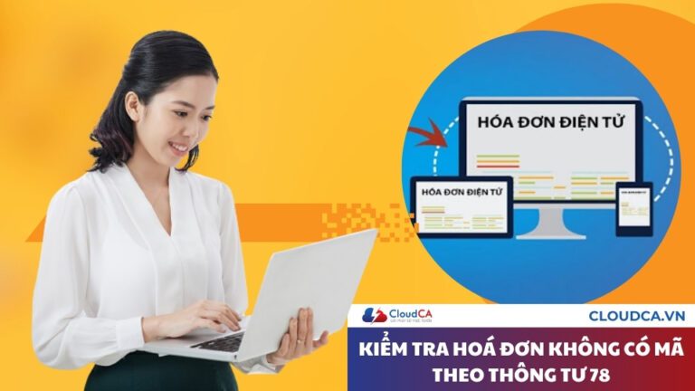 Cách kiểm tra hoá đơn không có mã theo thông tư 78
