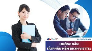 Hướng dẫn tải phần mềm vBHXH Viettel